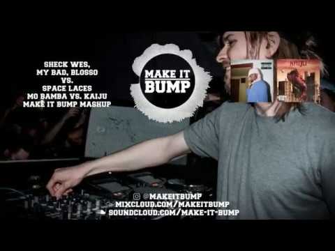 Shek Wes, MY BAD, BLOSSO vs. Space Laces - Mo Bamba vs  Kaiju (Make it Bump Mashup)