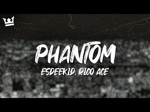 EsDeeKid, Rico Ace - Phantom (Lyrics)
