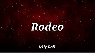 Jelly Roll - Rodeo (Lyrics)