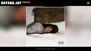 Rayana Jay - Cupcake (prod. by Mikos Da Gawd &amp; Drew Banga)