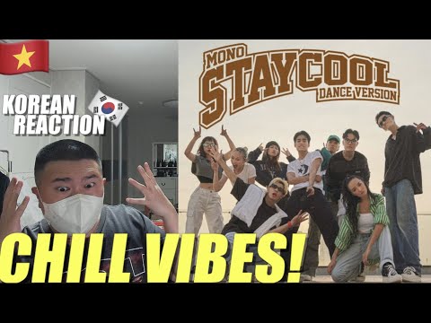 🇻🇳🇰🇷🔥Korean Hiphop Junkie react to MONO - 'Stay Cool' (Official Dance Version) (VN/ENG SUB)