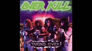 Overkill - Taking Over  (Full Album) 1987