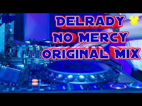 Delrady - No Mercy (Original Mix)
