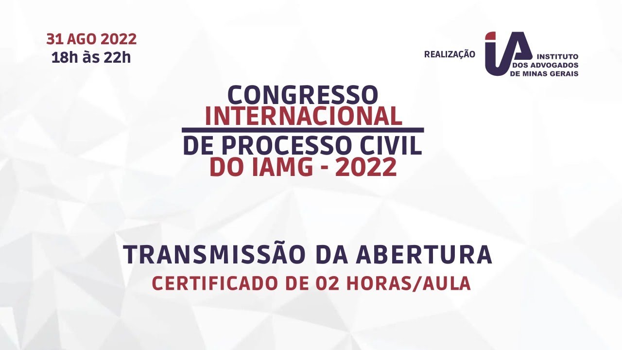 Congresso de Processo Civil do IAMG - Abertura 31/08/2022