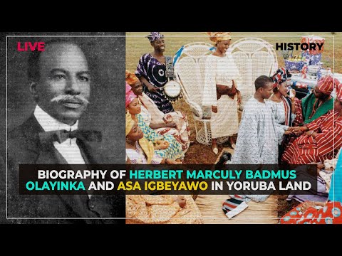 Biography Of Herbert Marculy Badmus Olayinka And Asa Igbeyawo In Yoruba Land