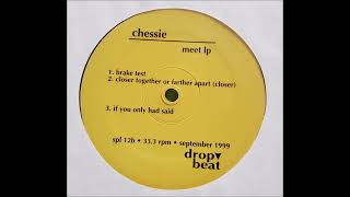 Chessie - Closer Together Are Farther Apart (Closer)