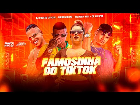 FAMOSINHA DO TIKTOK - BRUNINHO MC, CL NO BEAT, DJ FREITAS OFICIAL, MC MARY MAII