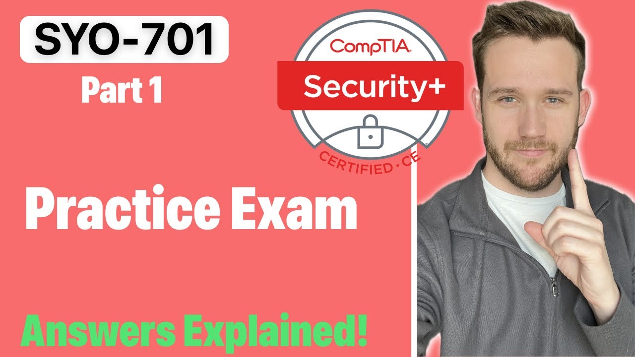 Security+ SY0-701 Practice Exam and Walkthrough - Part 1