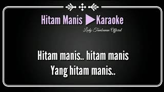 Download lagu Hitam Manis Karaoke_@Lodi tambunan  mp3