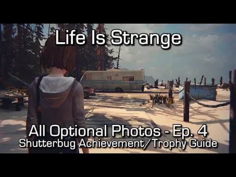 Life is Strange: Episode 4 - All Optional Photos - Shutterbug Achievement/Trophy Guide