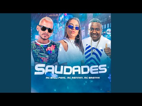 Saudades (feat. Mc Rennan & Mc Brenna)