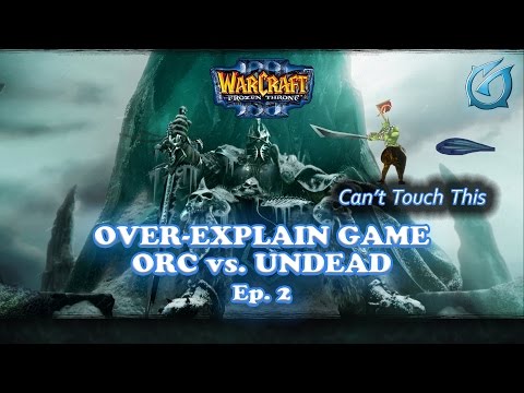 Grubby | Warcraft 3 The Frozen Throne | Over-Explain Game Orc vs UD Ep.2 - Scroll of Beast Value