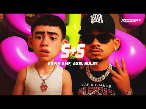 Kevin AMF, Axel Rulay - S+S (Letra)