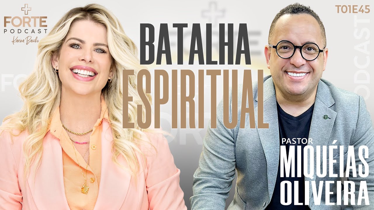 BATALHA ESPIRITUAL ! MIQUÉIAS OLIVEIRA #MAISFORTEPODCAST