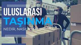 Uluslarası Ev ve Ofis Taşıma Nedir, Nasıl Yapılır? Adım Adım Taşınma Rehberi