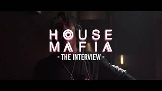 HOUSE MAFIA   THE INTERVIEW