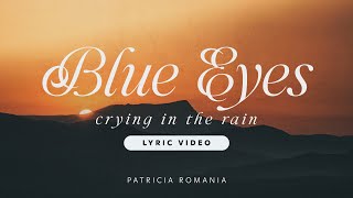 Patricia Romania - Blue Eyes Crying in the Rain (Lyric Video)