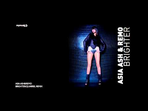 Asia Ash&Remo "Brighter" Quarrel Remix