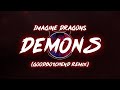 Imagine Dragons - Demons (GoodBoyChend Remix)