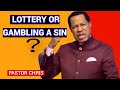 Is Playing Lottery Or Gambling A Sin Pastor Chris Oyakhilome
