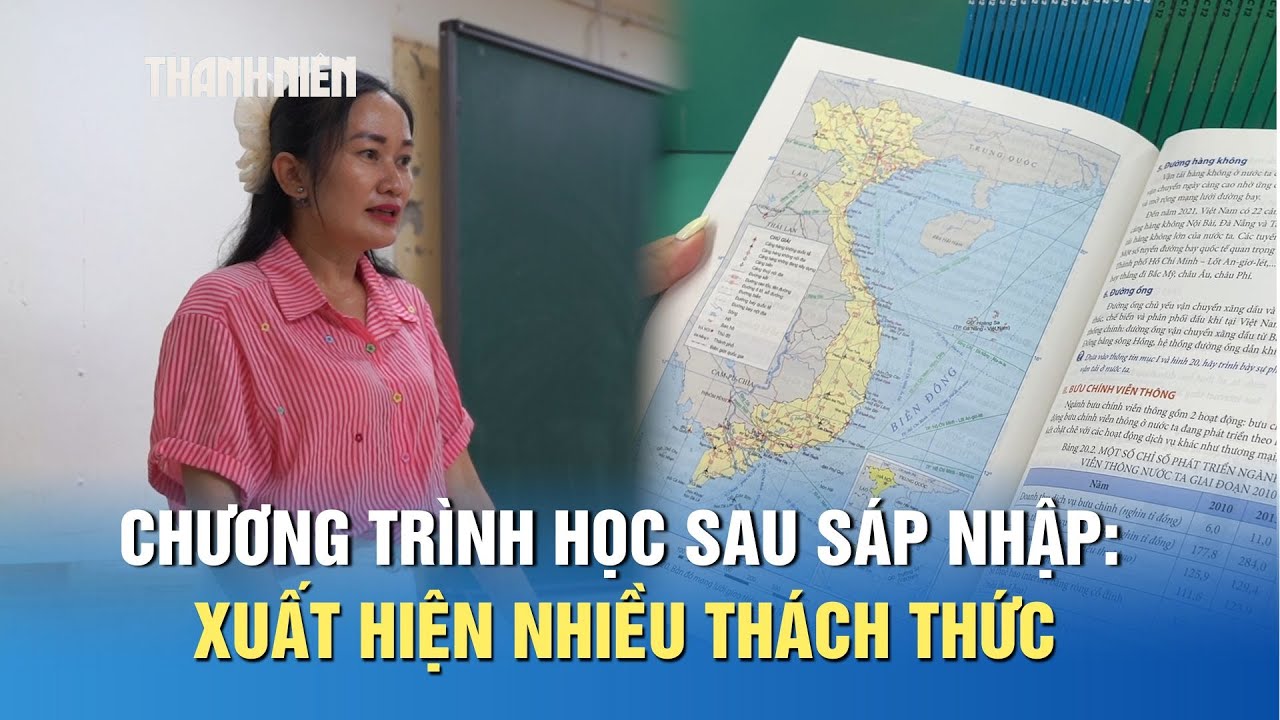 Sửa đổi chương trình học sau sáp nhập: Có nhiều thách thức cho giáo viên, học sinh