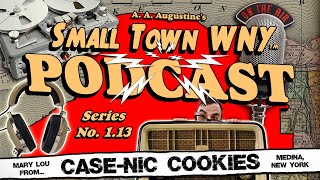 Mary Lou/Case-NIc Cookies (Small Town WNY TV Series - Companion Podcast #12)