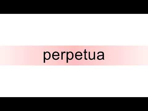 How to pronounce perpetua