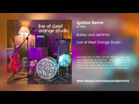 Ignition Remix (R. Kelly) - Bobby & Jemima