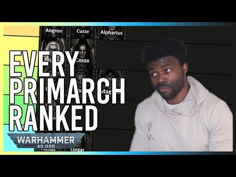 The "Definitive" Primarch Tier List | Warhammer 40k ft. Angel_Angron