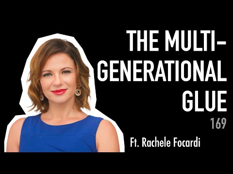 169: The Multigenerational Glue | Rachele Focardi