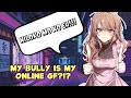 My BULLY is my ONLINE GF?!? | PART 19