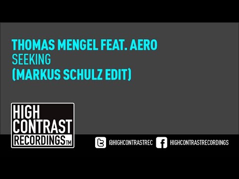 Thomas Mengel Feat. AERO - Seeking (Markus Schulz Edit) [High Contrast Recordings]