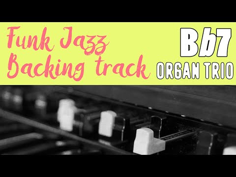 Jazz Funk Soul Backing Track in Bb7 - Organ Trio (ONE CHORD)