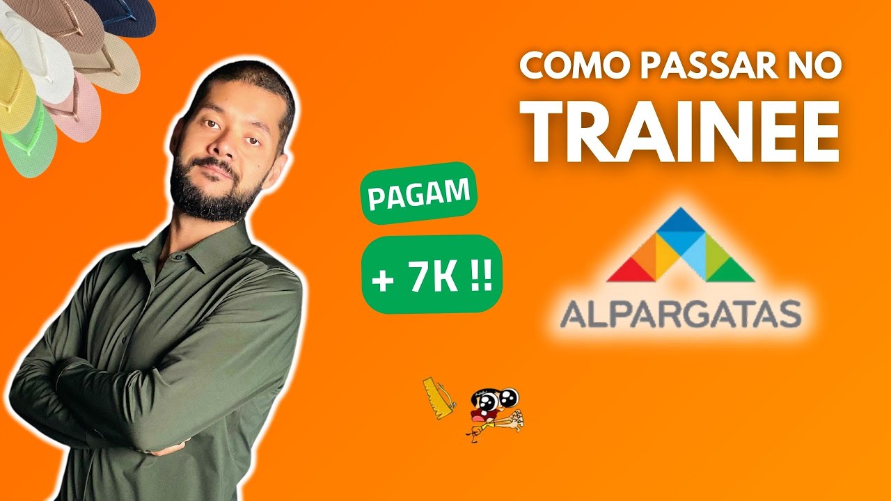 Como passar no TRAINEE ALPARGATAS 2025