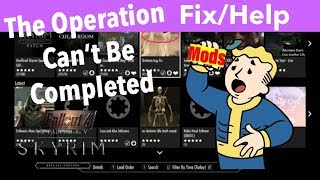 Skyrim SE/Fallout 4 Mod Problems “Operation Can Not Be Completed” Bug Fix/Help