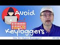 How Do I Bypass Keyloggers? The Guaranteed Way to Avoid Having Your Keystrokes Maliciously Recorded