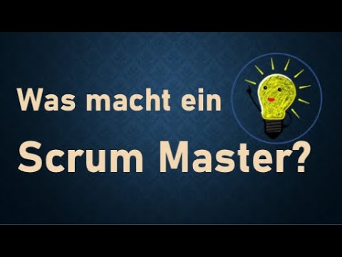 Was macht ein Scrum Master?