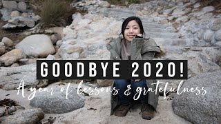 A YEAR OF LESSONS AND GRATEFULNESS / 2020 a year in review / a year of accepting changes