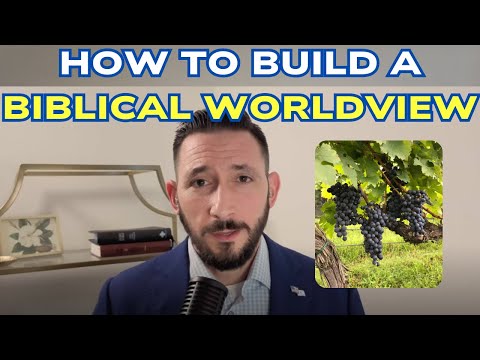 How to Build a Biblical Worldview