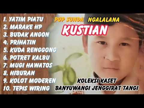 Full Album Pop Sunda "NGALALANA - KUSTIAN"