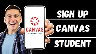 How to Sign Up for Canvas as a Student Canvas Student Sign Up Guide