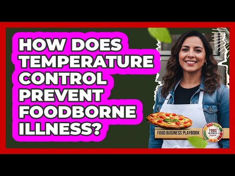How Does Temperature Control Prevent Foodborne Illness?