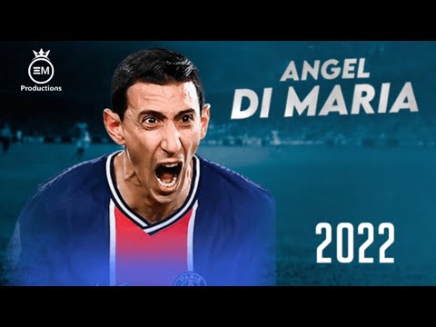 Ángel Di Maria ► Amazing Skills, Goals & Assists | 2022 HD