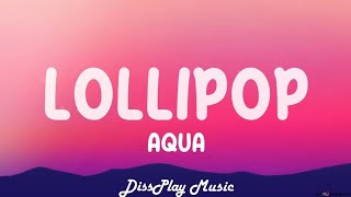Aqua - Lollipop (lyrics)