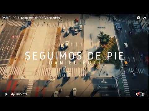 DANIEL POLI - Seguimos de Pie (video oficial)