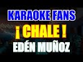 Chale - Karaoke - Edén Muñoz