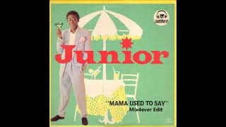 Junior - Mama Used To Say (Mix4ever Edit)