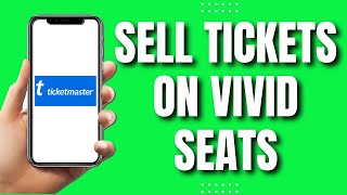 How To Sell Ticketmaster Tickets on Vivid Seats (Quick Tutorial)