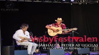 Visbyfestivalen Sven Bjärhall & Peder af Ugglas - Vi glömmer aldrig er