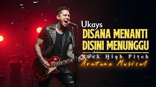 Download lagu Disana Menanti Disini Menunggu - Ukays│Rock High Pitch│Aratana Musical mp3